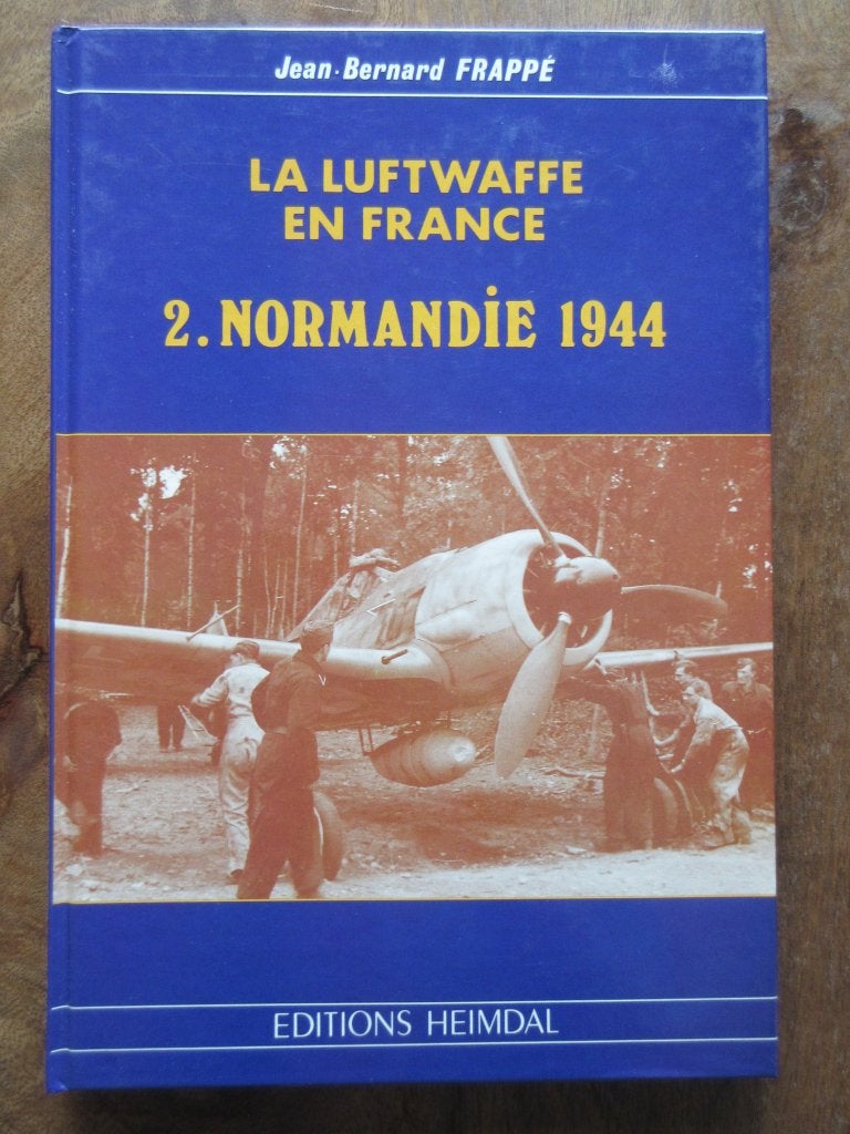 LA LUFTWAFFE FRANCE 2. Normandie 1944 Editions Heimdal, Ophalen of Verzenden, Tweede Wereldoorlog, Gelezen, Luchtmacht