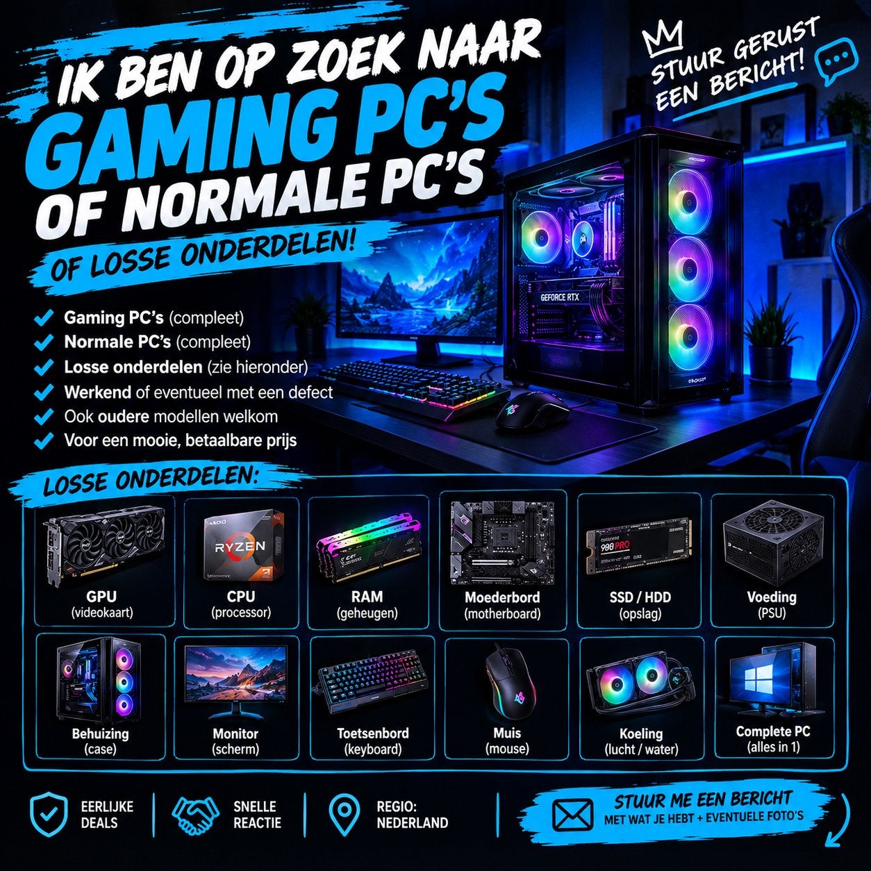 Ik zoek naar Gaming PC'  onderdelen onderdelen !!, Computers en Software, Ophalen of Verzenden, Gebruikt, Met videokaart, Gaming