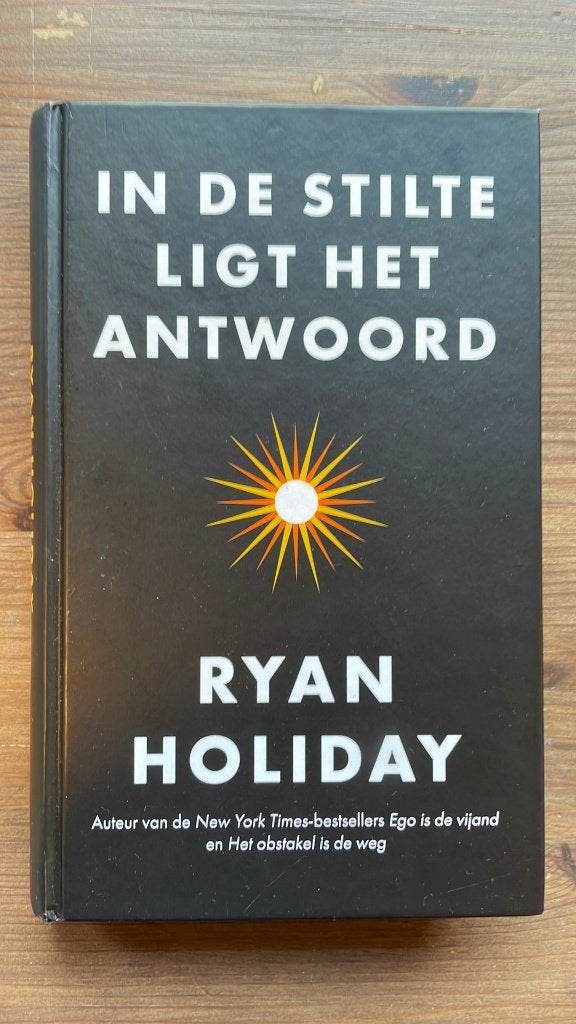 OPHALEN A.U.B. Ryan Holiday - In De Stilte Ligt Het Antwoord, Ophalen, Nieuw, Overige onderwerpen, Ryan Holiday