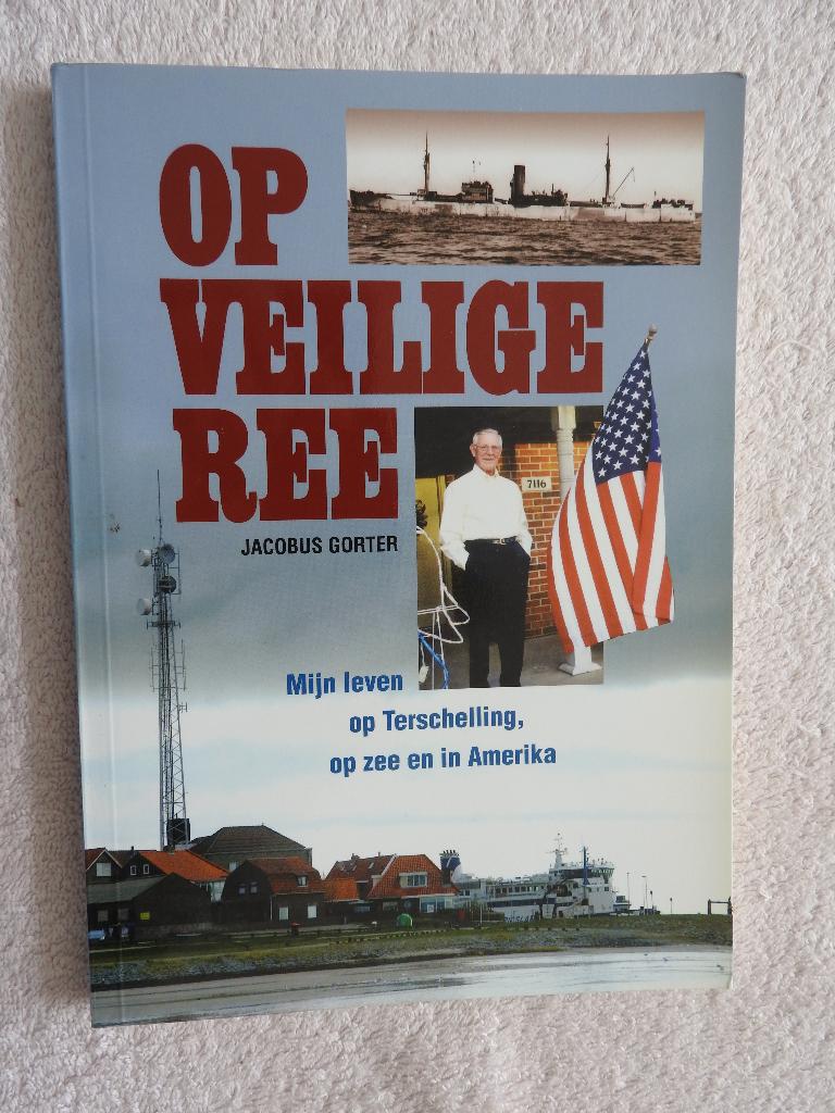 Jacobus Gorter - Op veilige ree - Mijn leven op Terschelling, Boeken, Geschiedenis | Stad en Regio, Ophalen of Verzenden, Zo goed als nieuw
