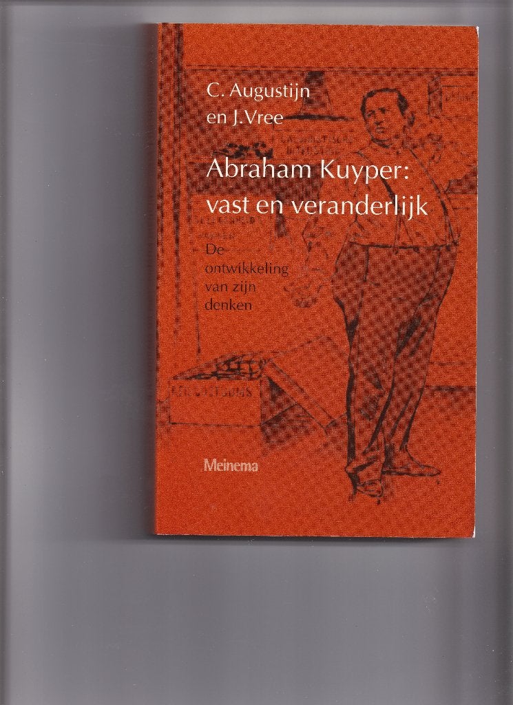 Abraham Kuyper: vast en veranderlijk-Ontwikkeling   denken, Boeken, Ophalen of Verzenden, Nieuw, C. Augustijn en J. Vree