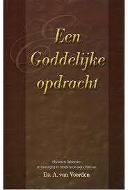 Een Goddelijke opdracht Ds. A. van Voorden 9073400198, Ophalen of Verzenden, Zo goed als nieuw, Ds. A. van Voorden, Christendom | Protestants