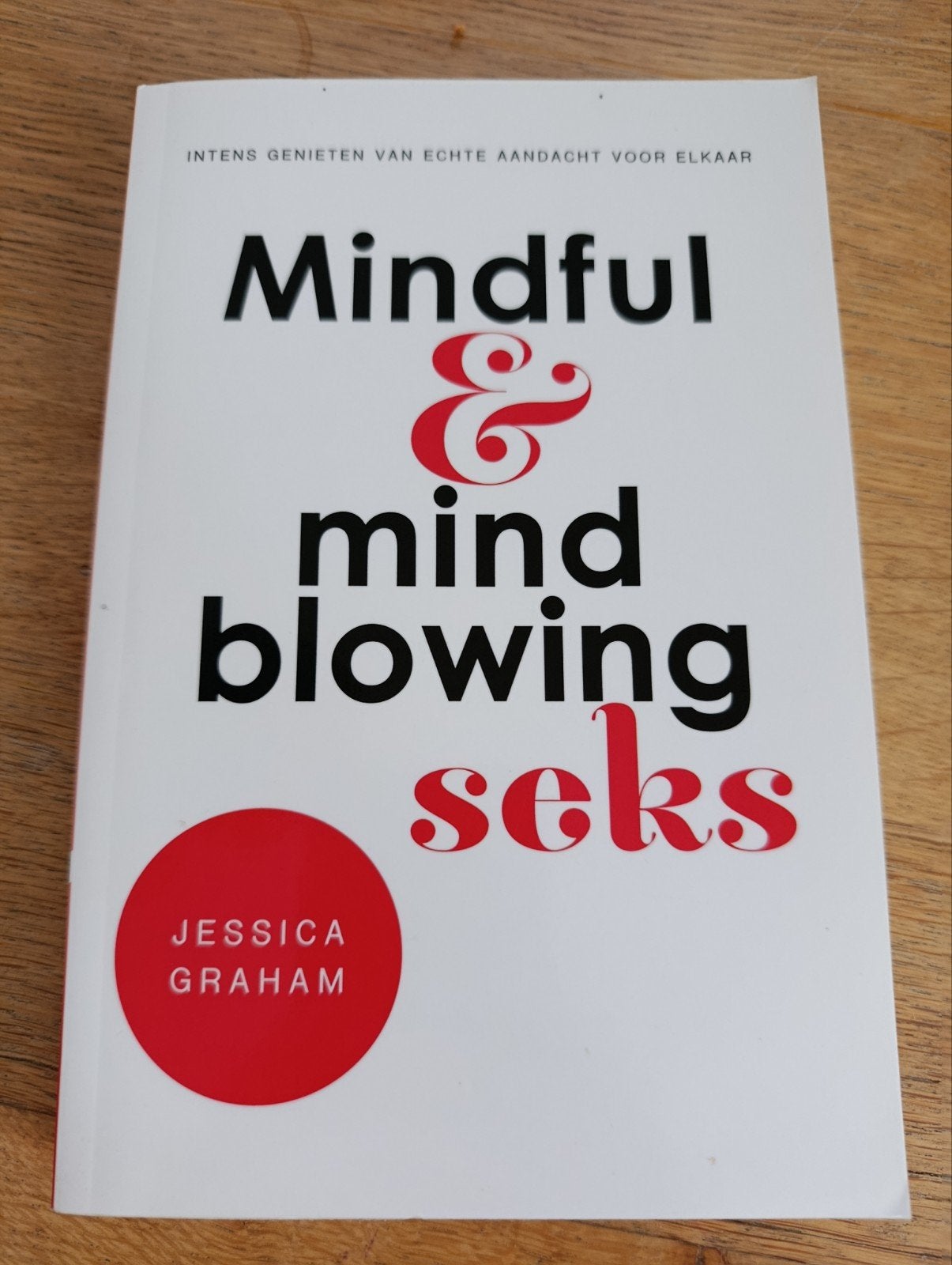 Jessica Graham, Mindful en mindblowing seks, Spiritualiteit algemeen, Ophalen of Verzenden, Zo goed als nieuw, Jessica Graham