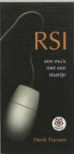 RSI, een muis met een staartje Henk Fransen 9020201077, Boeken, Ophalen of Verzenden, Zo goed als nieuw, Sociale psychologie, Henk Fransen