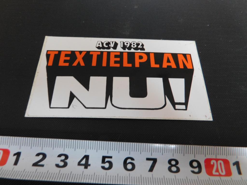 sticker belgië bonden ACV 1982 textielplan NU! *, Verzamelen, Ophalen, Zo goed als nieuw