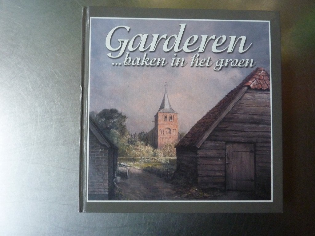 Garderen .....baken in het groen, Boeken, Ophalen of Verzenden, Gelezen