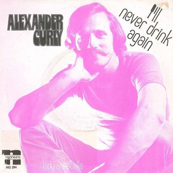 Alexander Curly - I'll Never Drink Again (Single), Gebruikt, 7 inch, Pop, Fotohoes