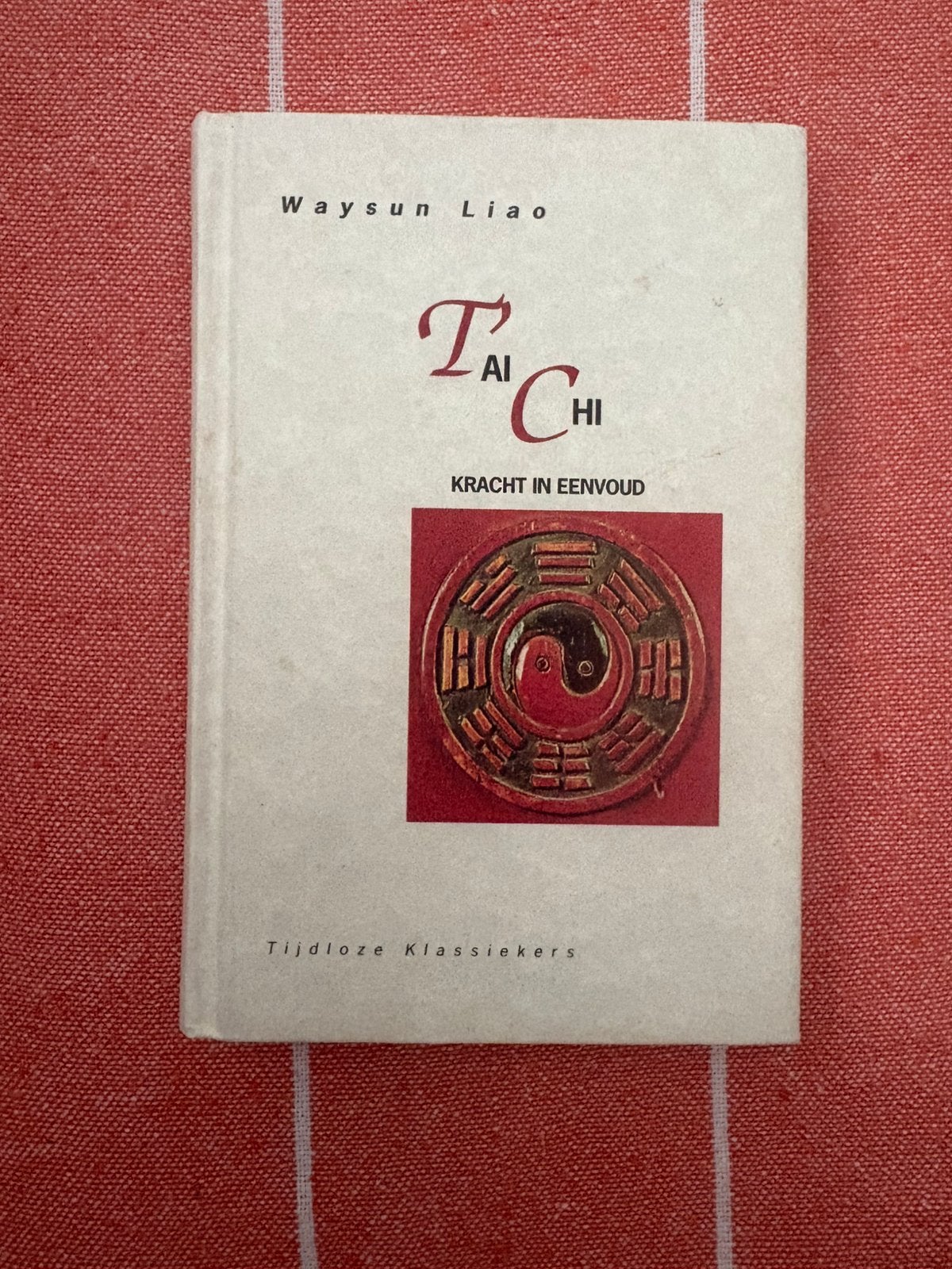 T’ai Chi – Kracht in eenvoud - Waysun Liao, Boeken, Ophalen of Verzenden, Zo goed als nieuw