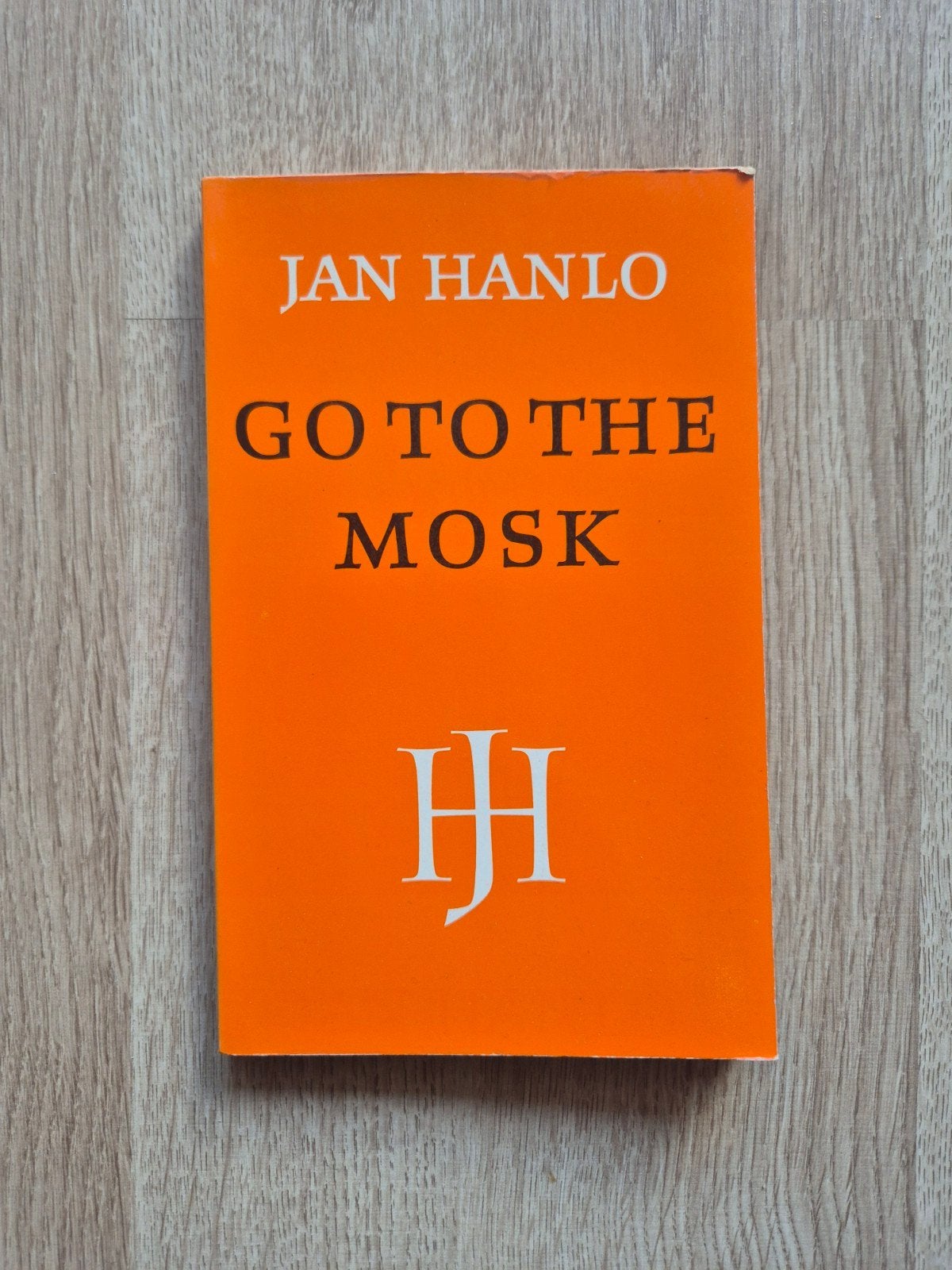 Jan Hanlo – Go to the mosk (Brieven uit Marokko)
• Titel: Go, Ophalen of Verzenden, Gelezen