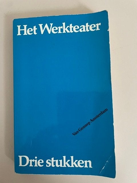 Drie Stukken. Het Werkteater., Ophalen, Gelezen, Toneel