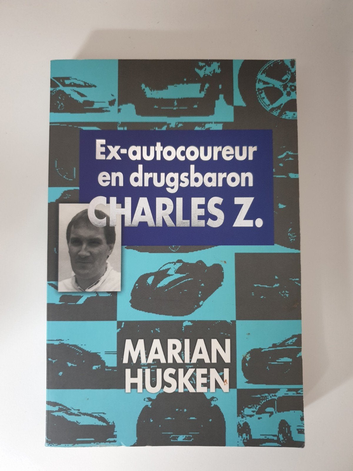 Ex-autocoureur en drugsbaron Charles Z. - Marian Husken, Boeken, Biografieën, Ophalen of Verzenden, Gelezen