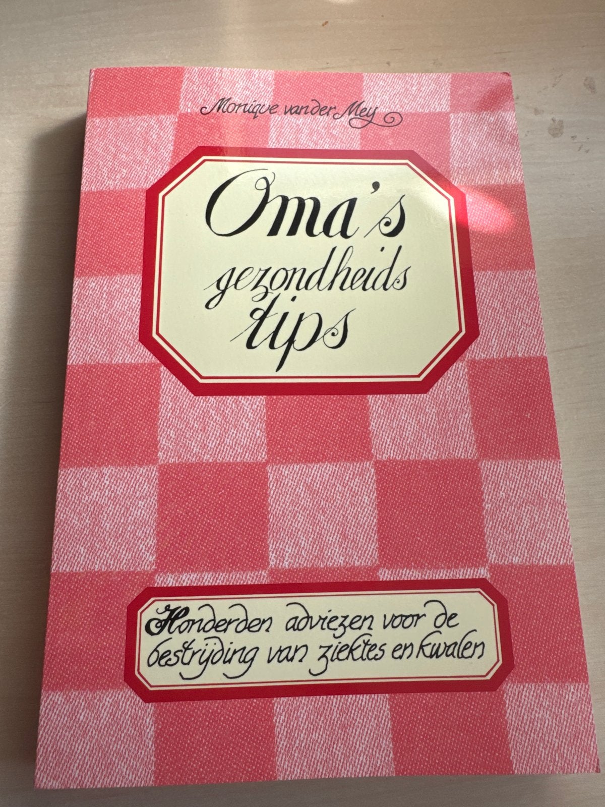 Oma's gezondheidstips - Monique van der Mey, Ophalen of Verzenden, Zo goed als nieuw, Kruiden en Alternatief