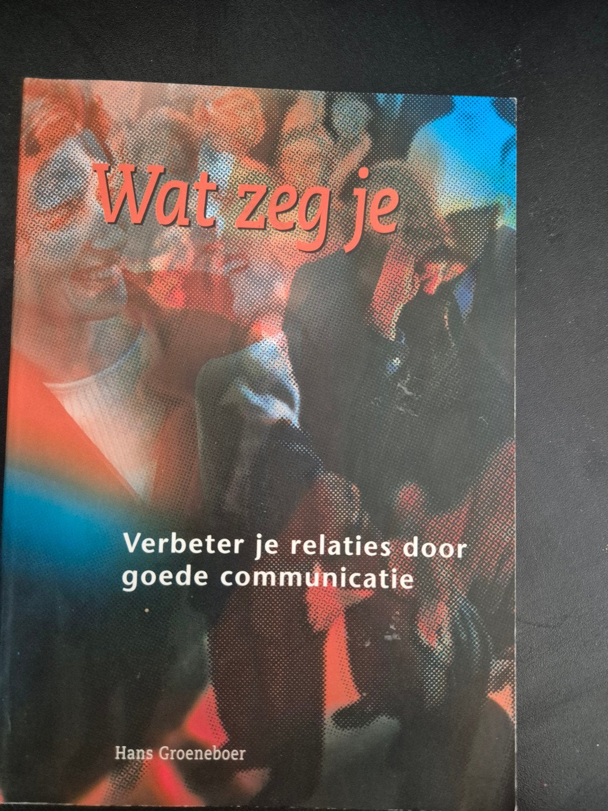 H. Groeneboer - Wat zeg je, H. Groeneboer, Ophalen of Verzenden, Ontwikkelingspsychologie, Zo goed als nieuw