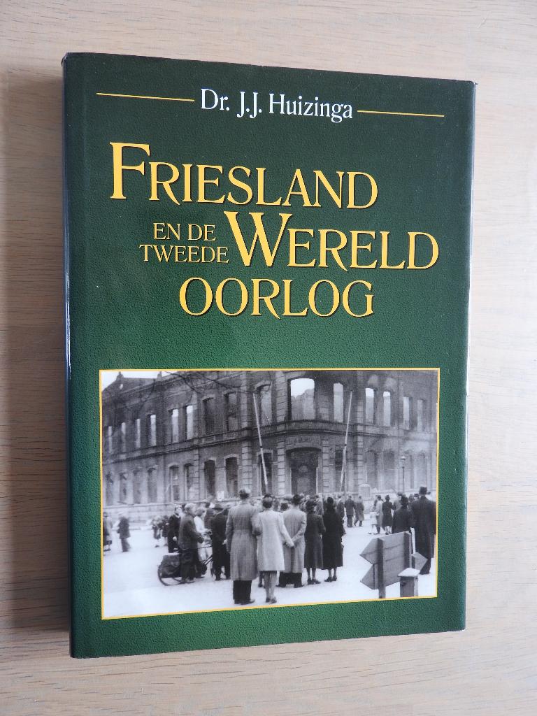 Friesland en de Tweede Wereldoorlog - J.J. Huizinga, Ophalen of Verzenden, Tweede Wereldoorlog, Zo goed als nieuw, Overige onderwerpen