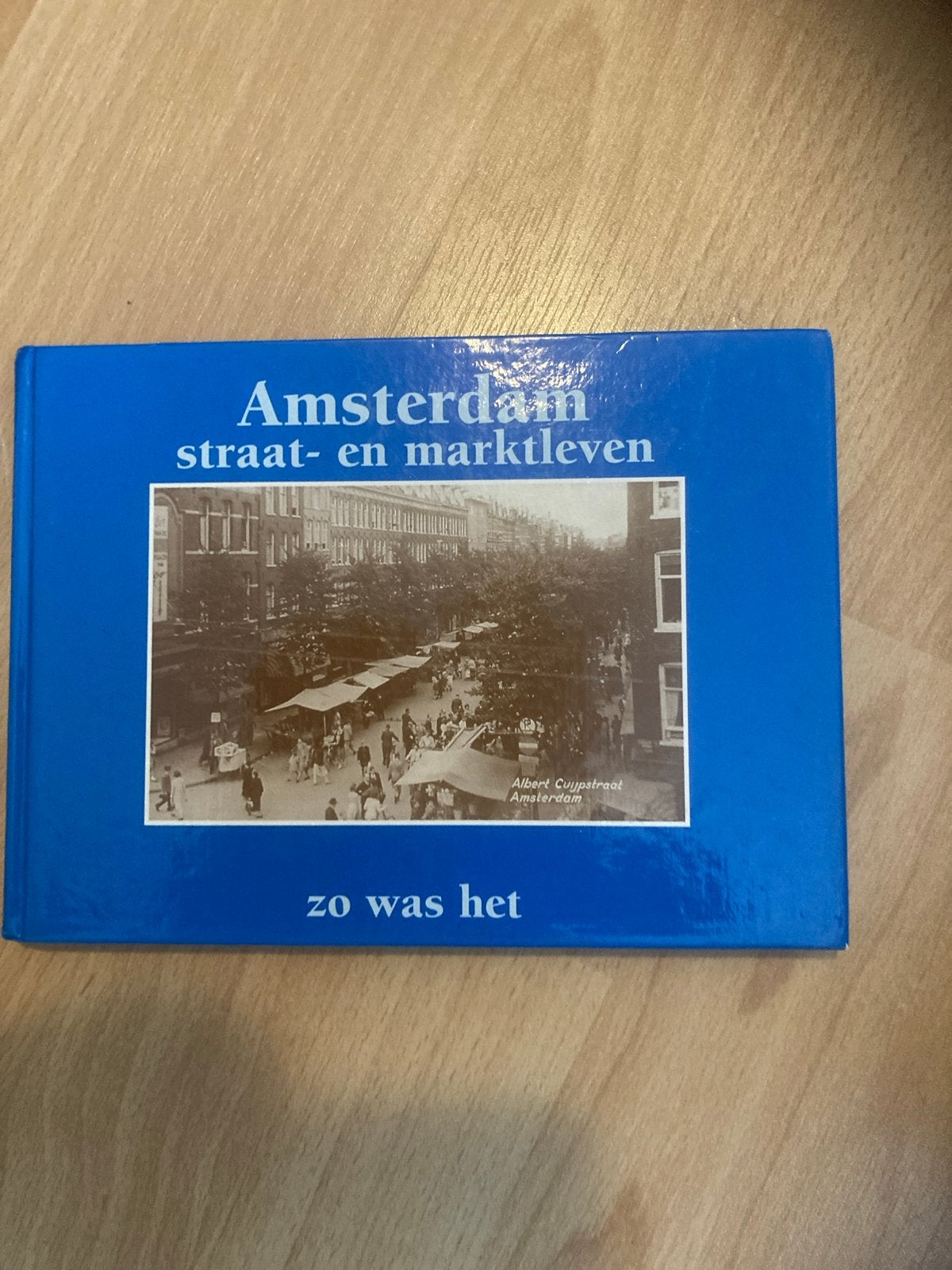 Amsterdam straat- en marktleven: Zo was het, Boeken, Ophalen of Verzenden, 20e eeuw of later, Zo goed als nieuw