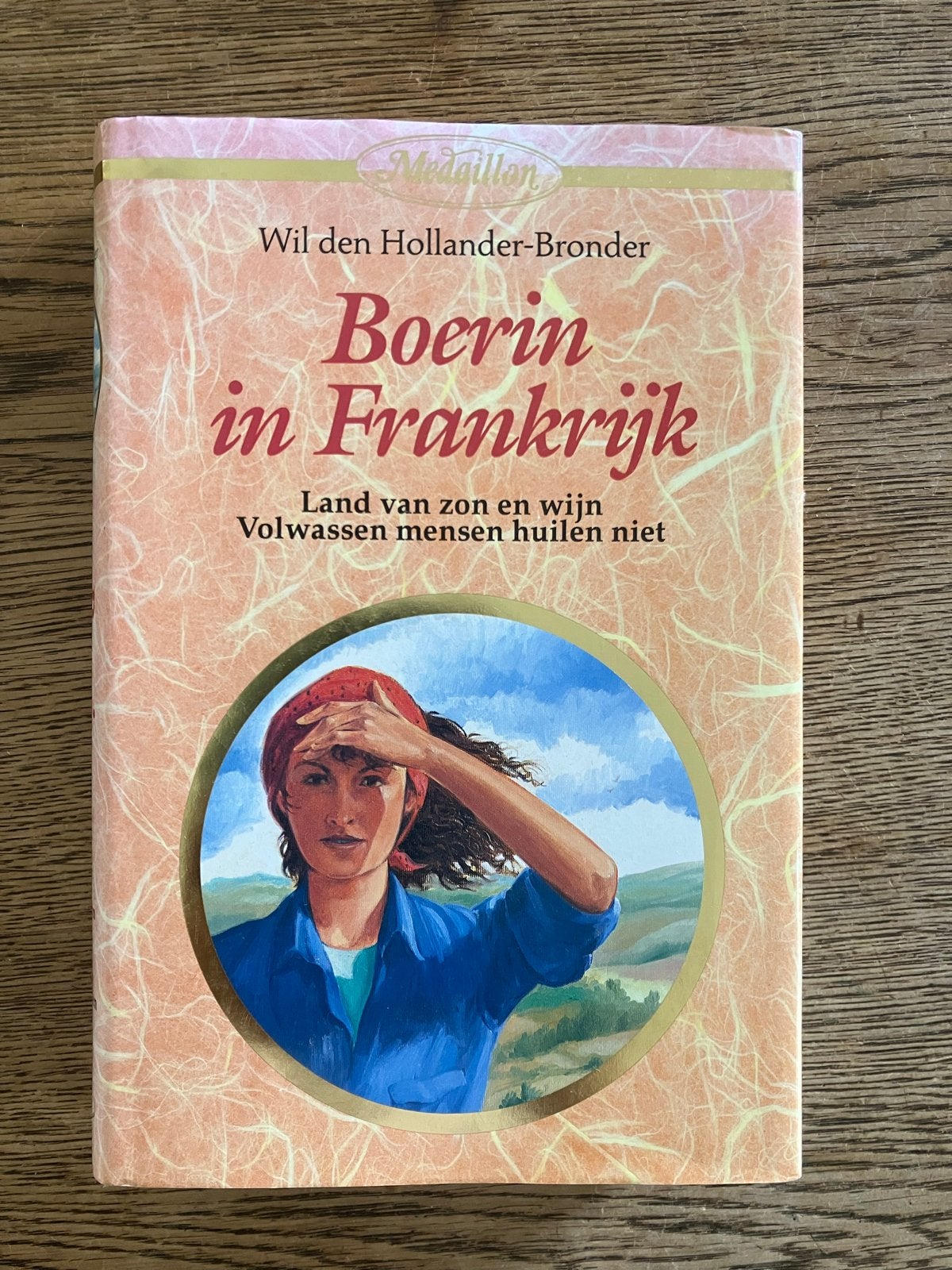 Boerin in Frankrijk - Wil den Hollander-Bronder (Zeer goede, Ophalen of Verzenden, Zo goed als nieuw