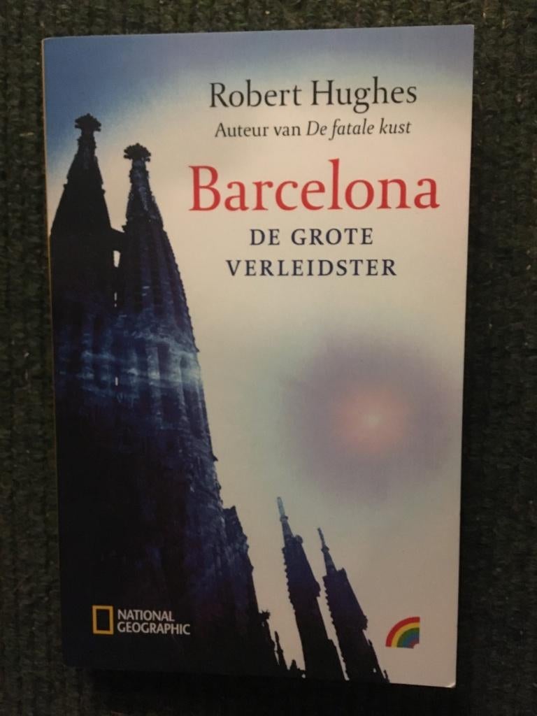 Barcelona, de grote verleidster ; door Robert Hughes #Spanje, Boeken, Ophalen of Verzenden, Zo goed als nieuw, Robert Hughes, Europa