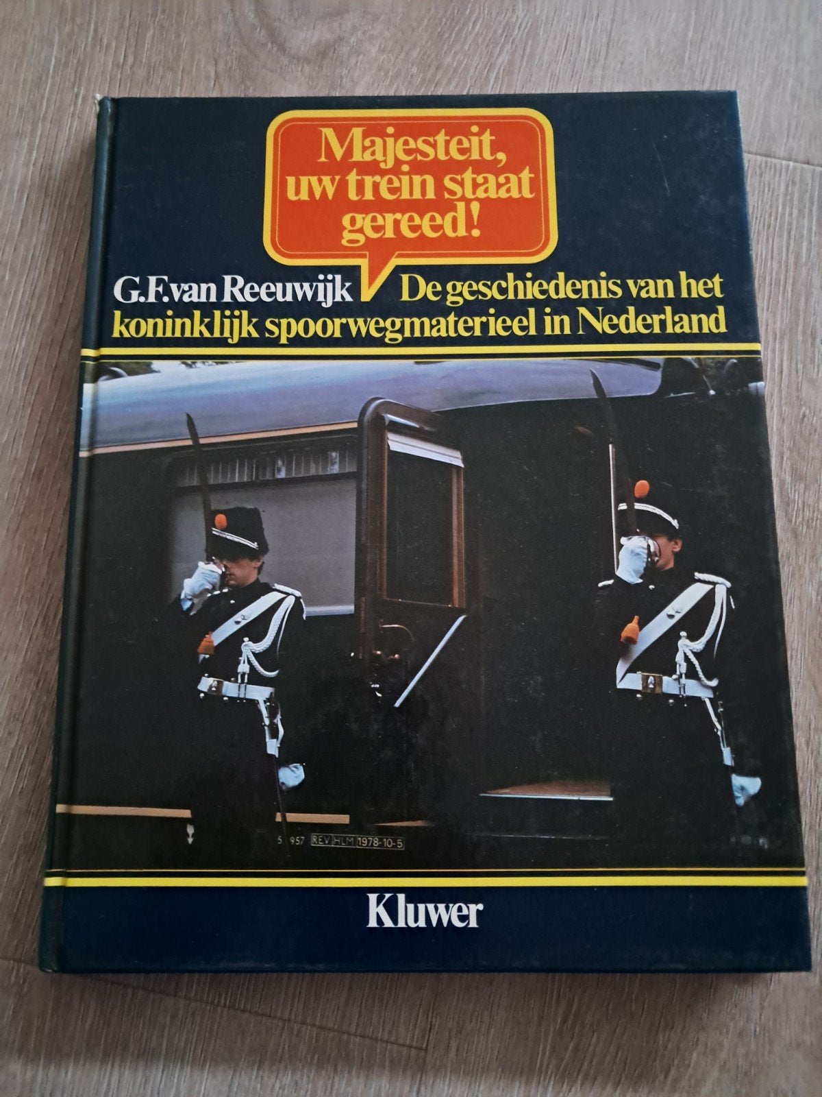 K7 Majesteit, uw trein staat gereed! G.F. van Reeuwijk, Ophalen of Verzenden, Zo goed als nieuw, G.F. van Reeuwijk, Trein