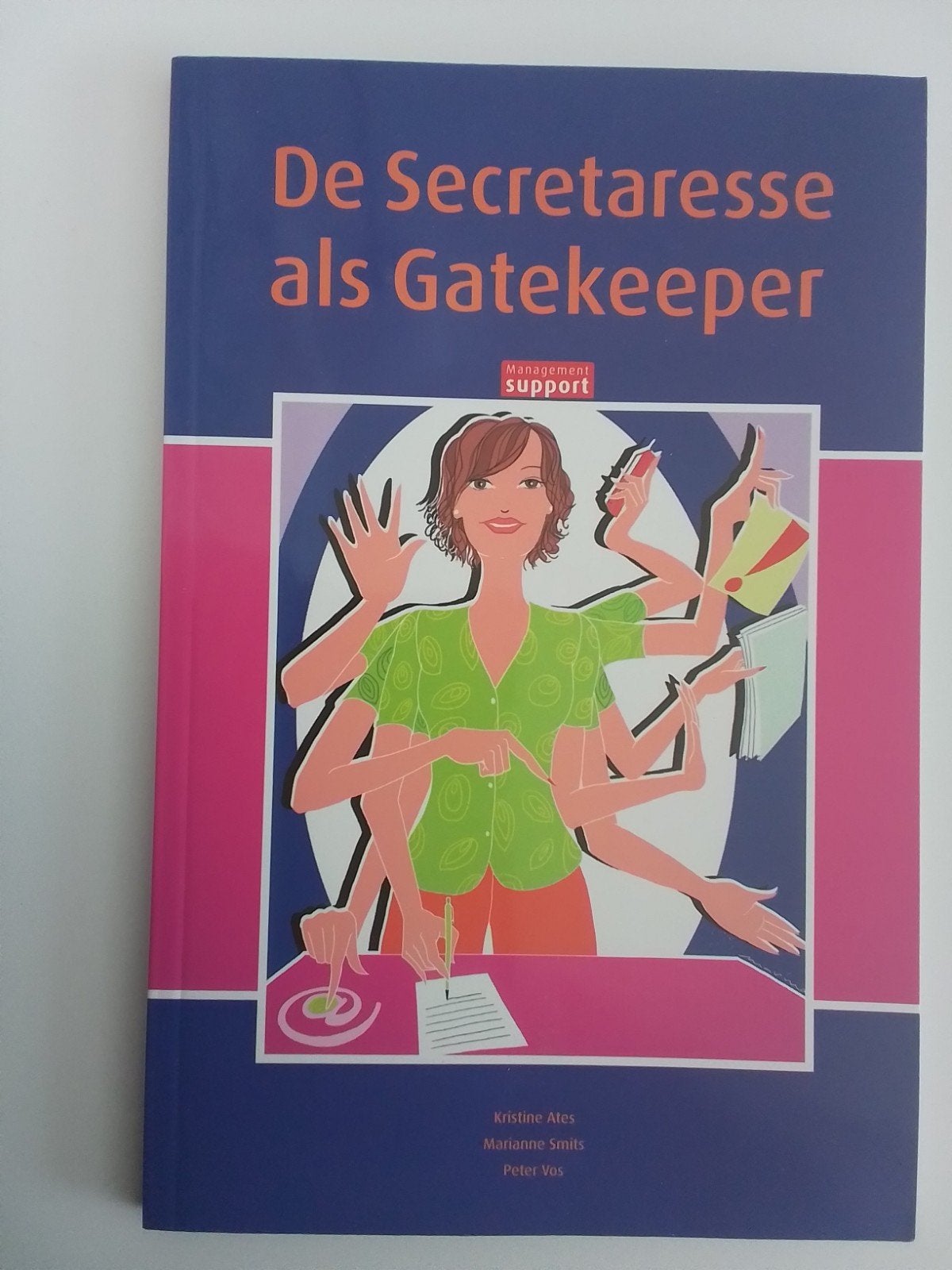 De Secretaresse als Gatekeeper - Management Support, Ophalen of Verzenden, Zo goed als nieuw, Management, Kristine Ates, Marianne Smits, Peter Vos