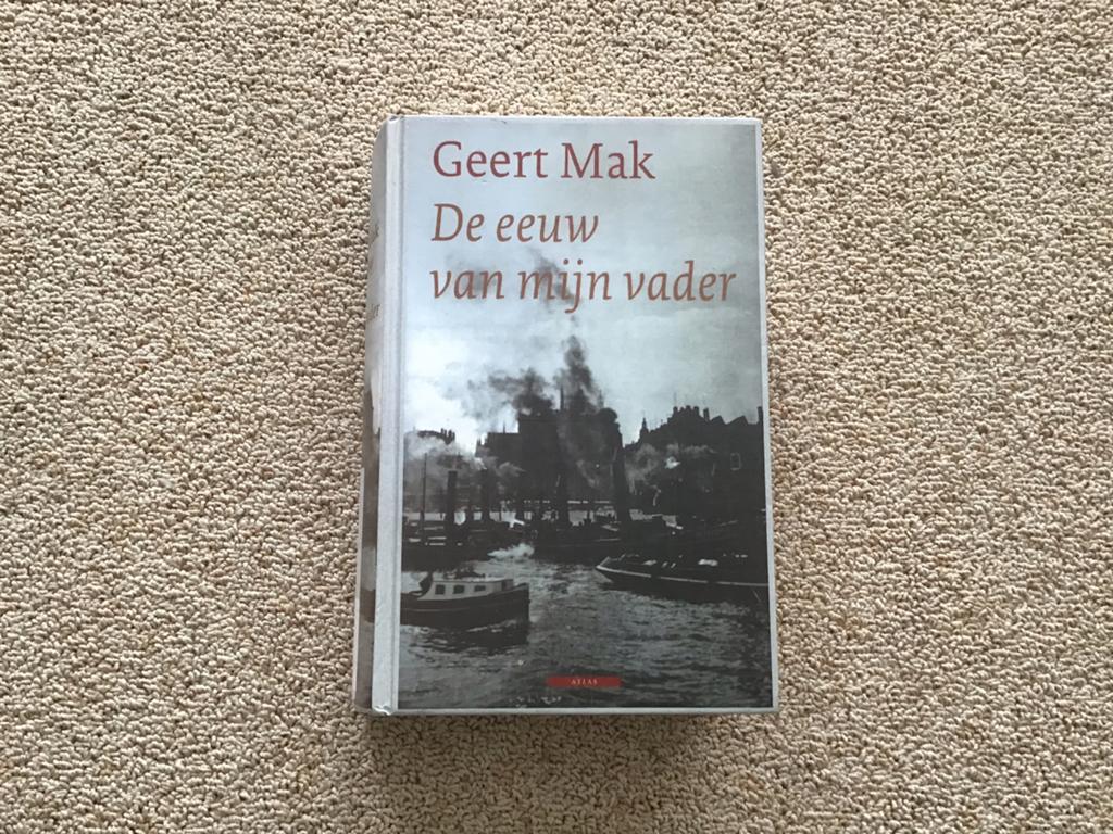 De eeuw van mijn vader - Geert Mak (Hardcover), Boeken, Geschiedenis | Wereld, Zo goed als nieuw, Europa, 20e eeuw of later, Ophalen of Verzenden