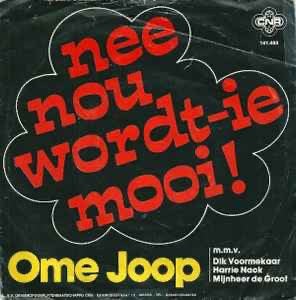Ome Joop - Nee Nou Wordt-Ie Mooi/ Single 7 /Nieuwstaat /31-7, Ophalen of Verzenden, Zo goed als nieuw, Overige formaten, Levenslied of Smartlap