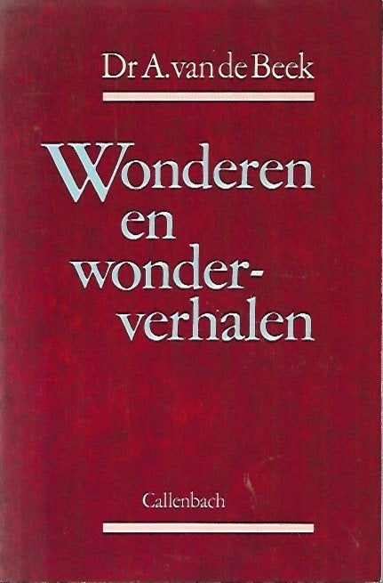 Wonderen en wonderverhalen - Dr A. van de Beek, Boeken, Ophalen of Verzenden, Gelezen, Christendom | Protestants