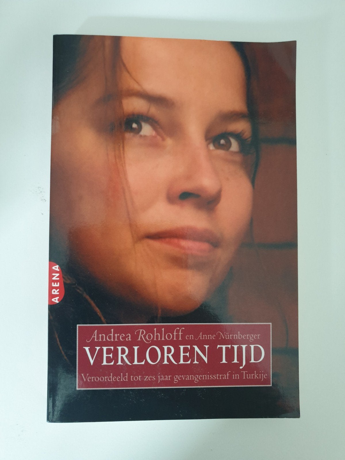 Verloren Tijd: Gevangenisstraf in Turkije, Ophalen of Verzenden, Gelezen, Andrea Rohloff en Anne Nürnberger
