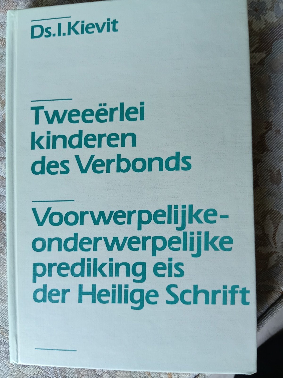 Tweeërlei kinderen des Verbonds - Ds. I. Kievit, Ophalen of Verzenden, Gelezen, Ds. I. Kievit, Christendom | Protestants