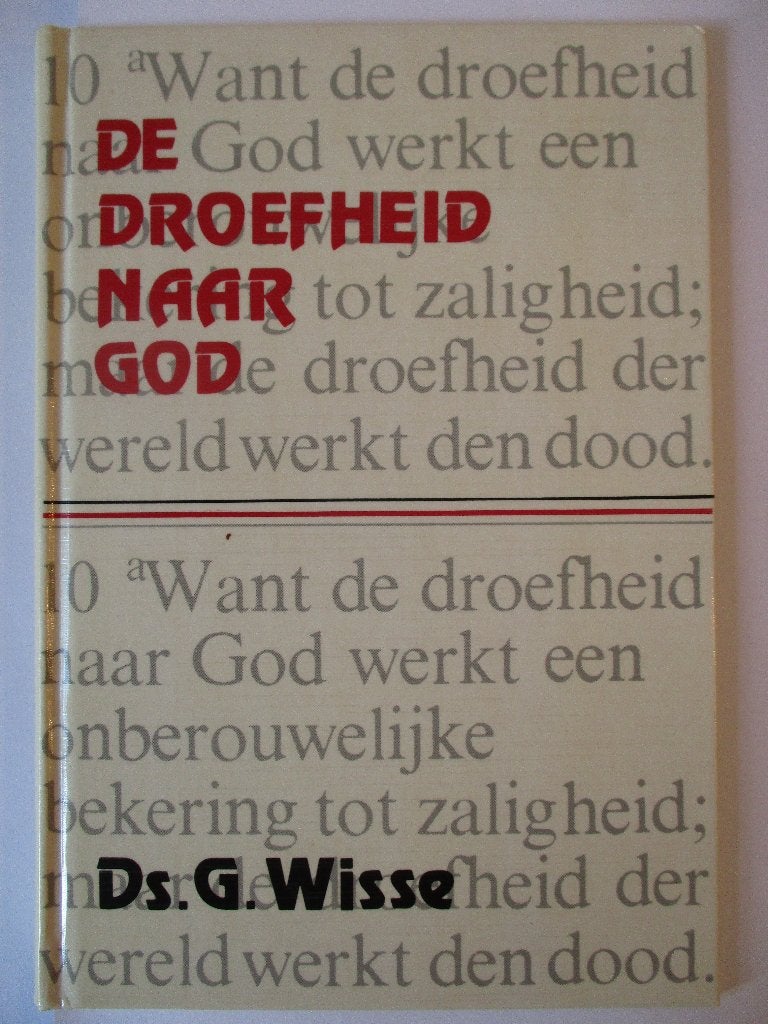 Ds. G. Wisse: De droefheid naar God., Gelezen, Ds. G. Wisse, Christendom | Protestants, Ophalen of Verzenden