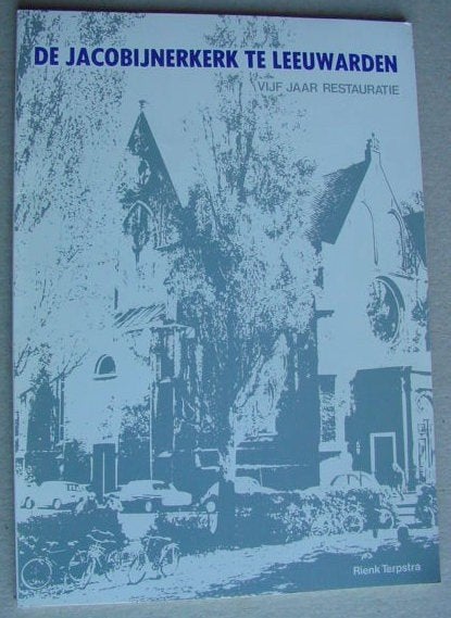 De Jacobijnerkerk te Leeuwarden / Vijf jaar restauratie, Ophalen of Verzenden, Gelezen, Friesland