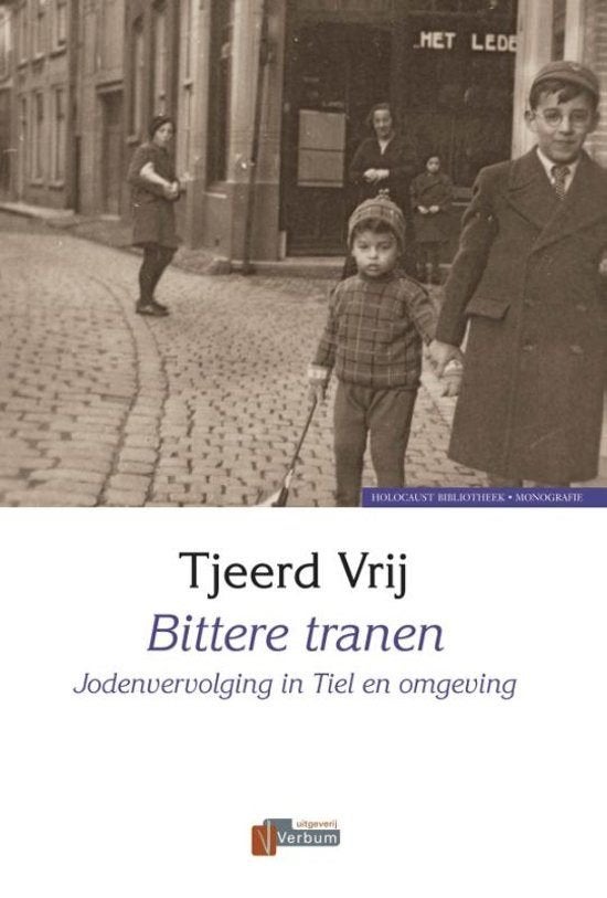 Bittere tranen tjeerd vrij jodenvervolging in tiel en omg, Tweede Wereldoorlog, Tjeerd Vrij, Ophalen of Verzenden, Zo goed als nieuw