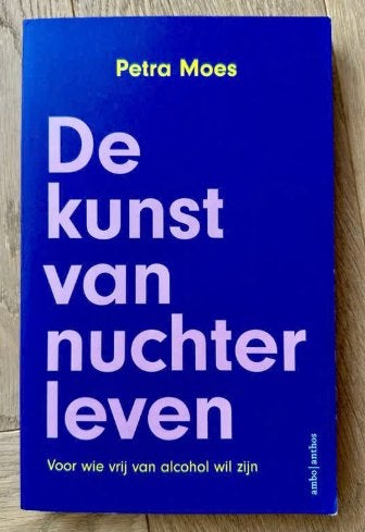 De kunst van nuchter leven Petra Moes, Ophalen of Verzenden, Zo goed als nieuw