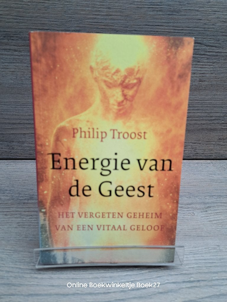 Energie van de Geest / Het vergeten geheim van een vitaal, Ophalen of Verzenden, Zo goed als nieuw, Philip Troost, Christendom | Protestants