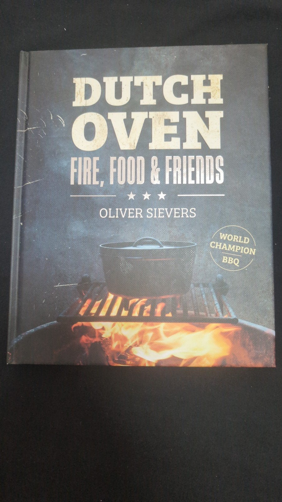Dutch Oven: Fire, Food & Friends - Oliver Sievers BBQ, Ophalen of Verzenden, Oliver Sievers, Overige gebieden, Hoofdgerechten