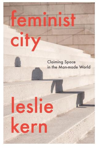 Feminist City Claiming Space Leslie Kern 9781788739818, Boeken, Spiritualiteit algemeen, Overige typen, Ophalen of Verzenden, Zo goed als nieuw