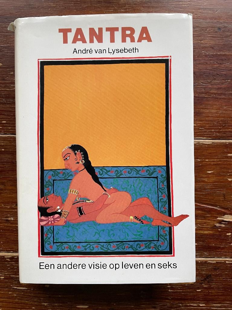 André van Lysebeth Tantra Een andere visie op leven en seks, Boeken, Ophalen of Verzenden, Zo goed als nieuw, Overige onderwerpen
