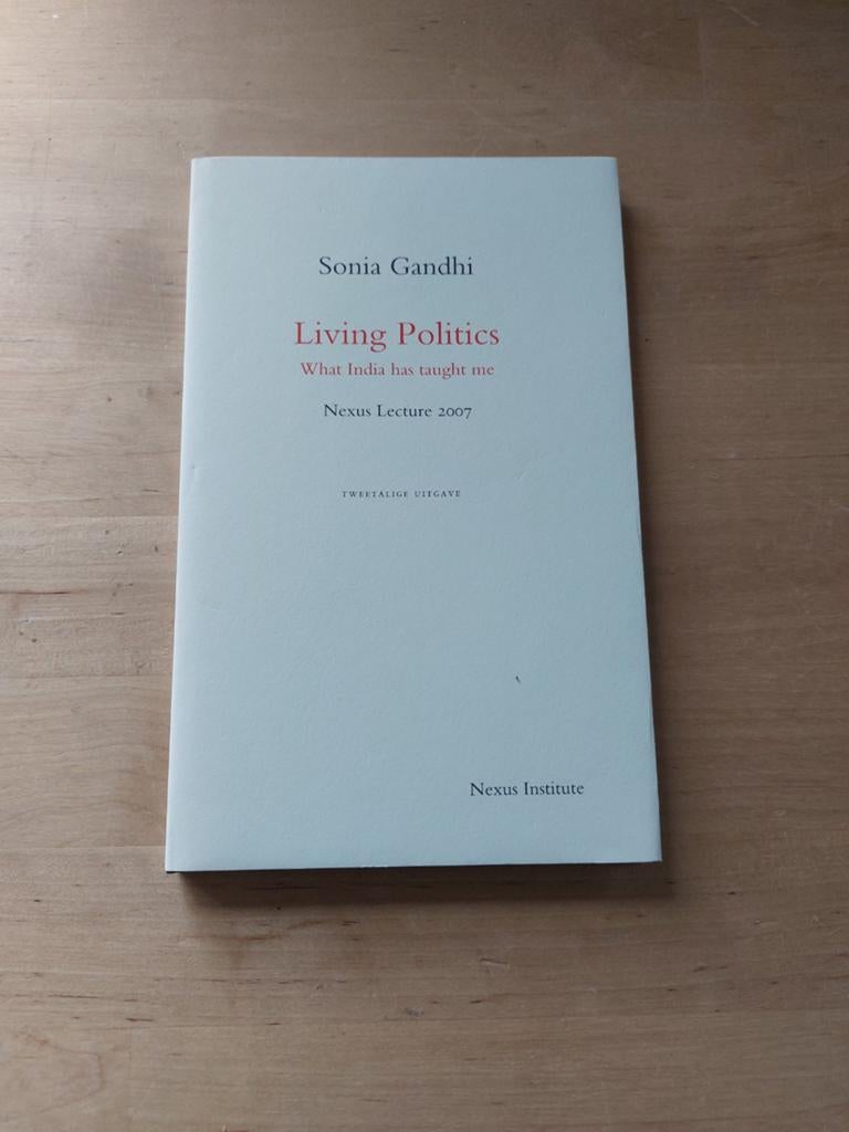 Living Politics: Wat India mij heeft geleerd - Sonia Gandhi, Ophalen of Verzenden, Zo goed als nieuw, Sonia Gandhi, Politiek en Staatkunde