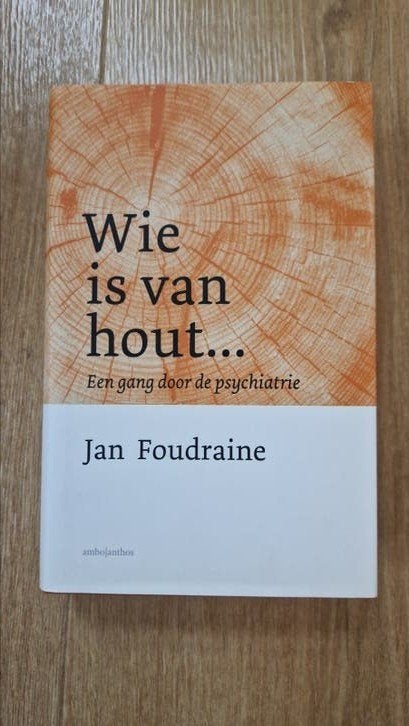 Jan Foudraine - Wie is van hout..., Ophalen of Verzenden, Zo goed als nieuw, Jan Foudraine