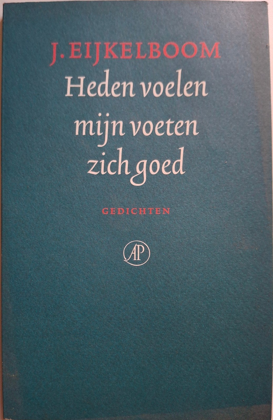 J Eijkelboom - Heden voelen mijn voeten zich goed (Gedichten, Boeken, Ophalen of Verzenden, Zo goed als nieuw, J. Eijkelboom, Eén auteur