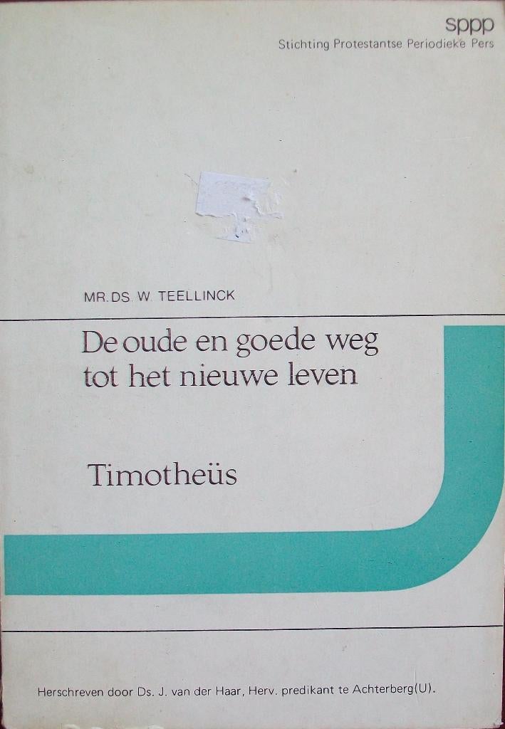 ds. W. Teellinck - De oude en goede weg tot het nieuwe leven, Boeken, Godsdienst en Theologie, Ophalen of Verzenden, Gelezen, Christendom | Protestants