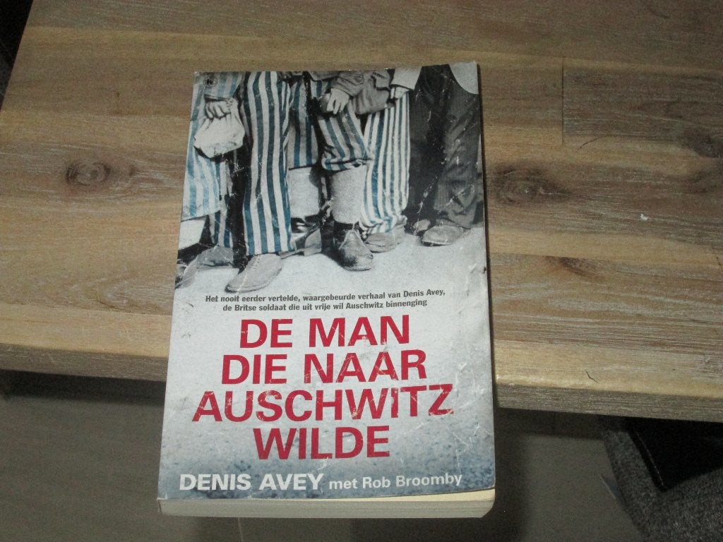 De Man Die Naar Auschwitz Wilde - Denis Avey, Boeken, Tweede Wereldoorlog, Denis Avey met Rob Broomby, Ophalen of Verzenden, Zo goed als nieuw