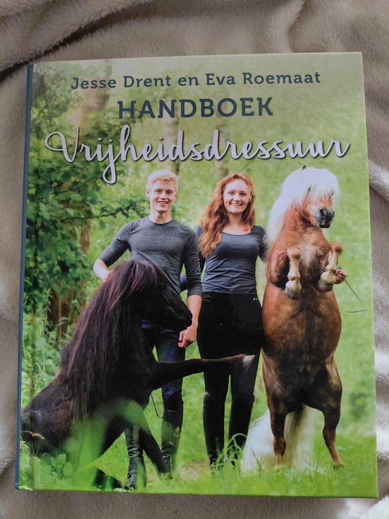 Handboek vrijheidsdressuur - Eva Roemaat en Jesse Drent, Boeken, Ophalen of Verzenden, Zo goed als nieuw, Eva Roemaat; Jesse Drent