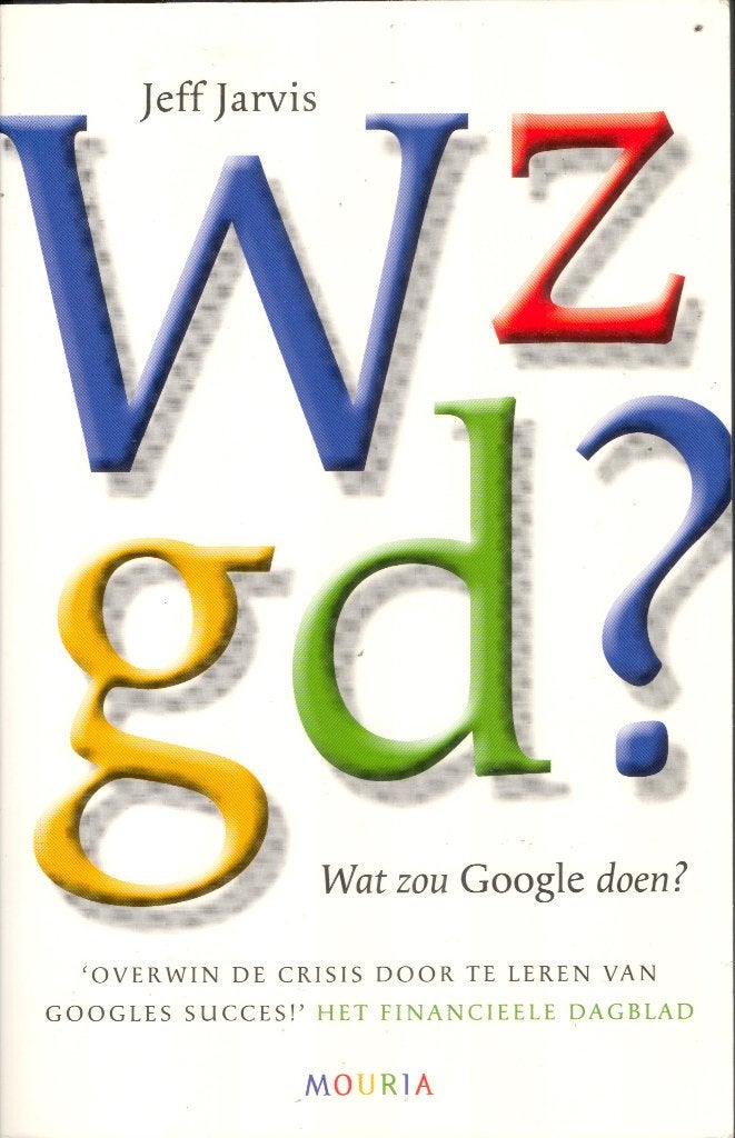Wat Zou Google Doen - WZGD? - Jeff Jarvis, Ophalen of Verzenden, Gelezen, Economie en Marketing