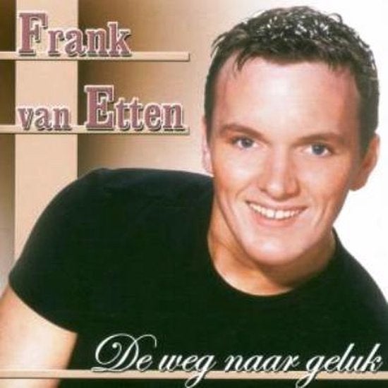 Frank van Etten - De weg naar geluk CD, Cd's en Dvd's, Cd's | Nederlandstalig, Nieuw in verpakking, Inclusief doosje, Album, Schlager