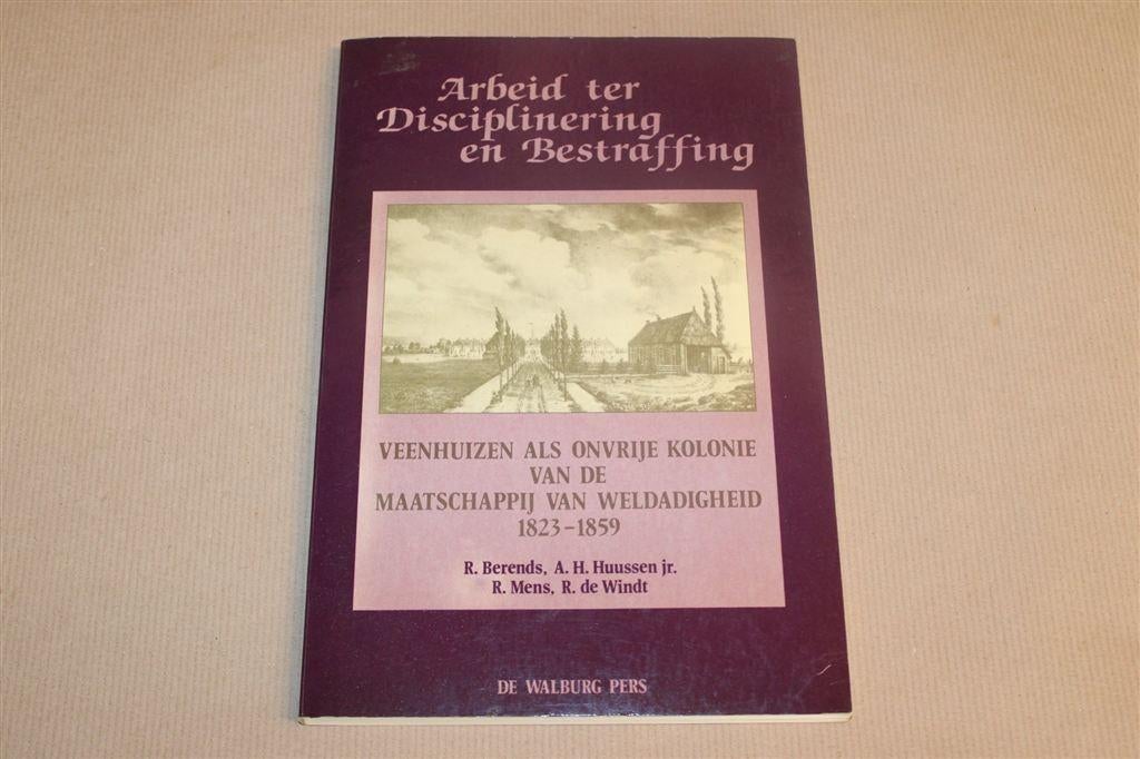 Veenhuizen — Dwangkolonie Maatschappij van Weldadigheid, Ophalen of Verzenden, Gelezen