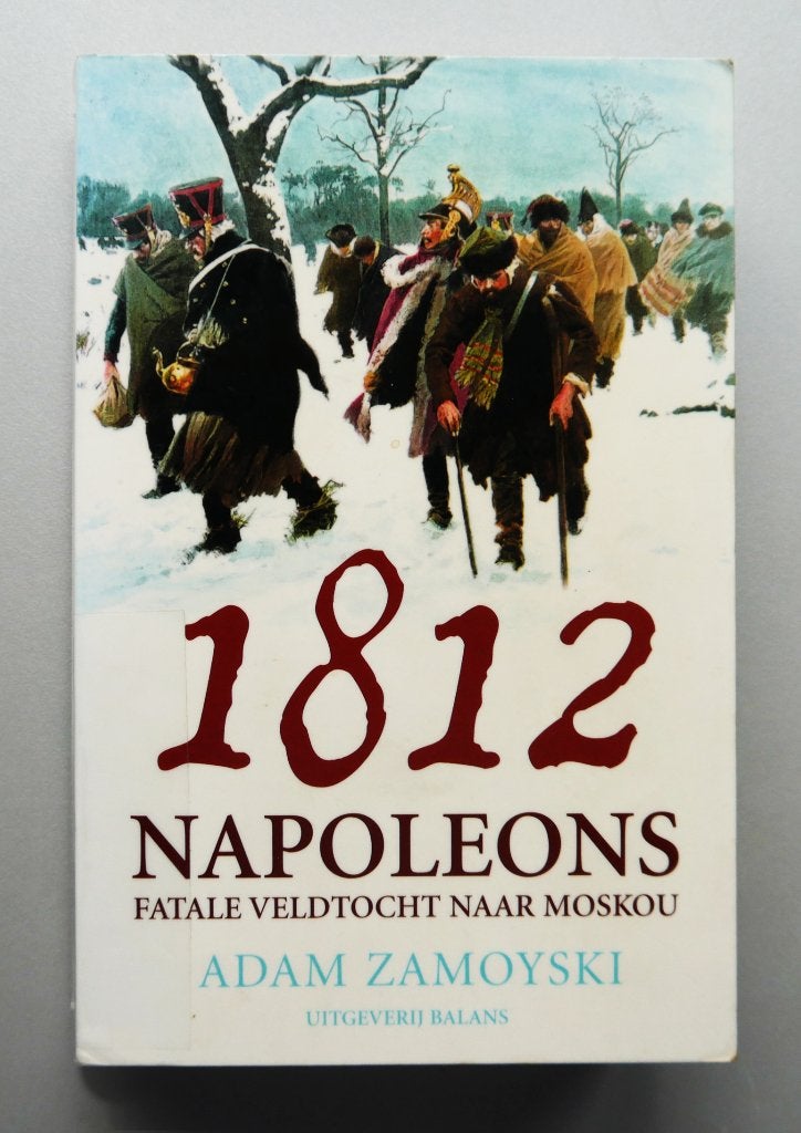 1812 Napoleons Fatale Veldtocht Naar Moskou, Boeken, Ophalen of Verzenden, Tweede Wereldoorlog, Zo goed als nieuw