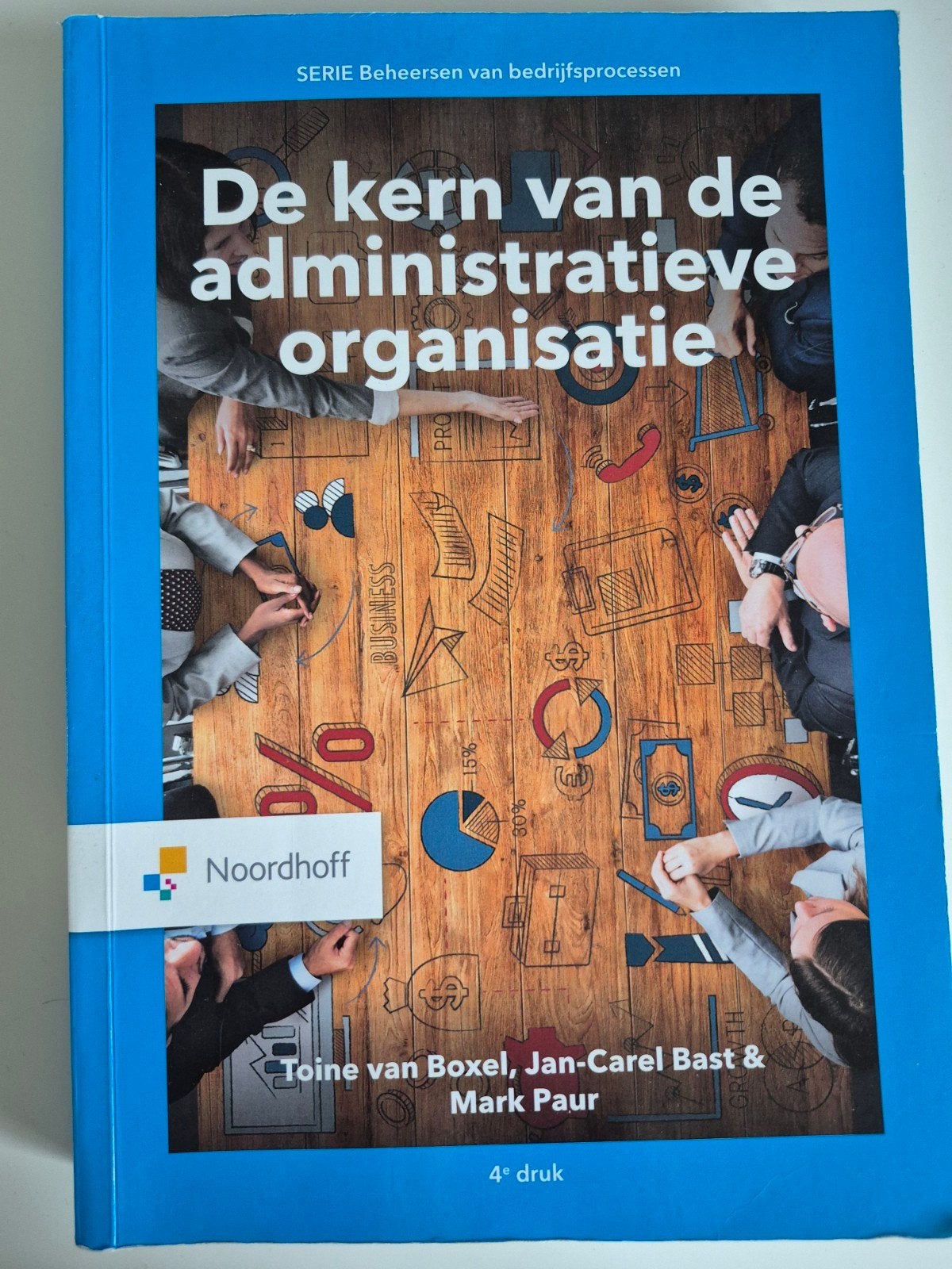 De kern van de administratieve organisatie - Noordhoff, Toine van Boxel, Jan-Carel Bast & Mark Paur, Zo goed als nieuw, Gamma