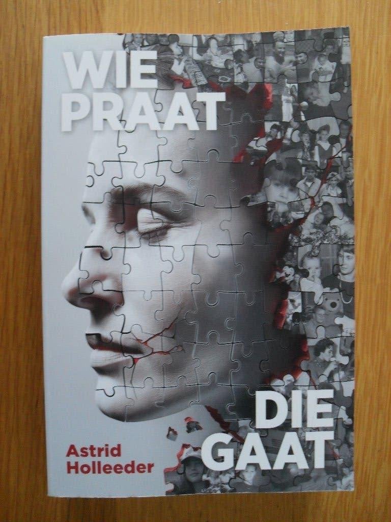 Wie praat die gaat van Astrid Holleeder, Boeken, Ophalen of Verzenden, Gelezen