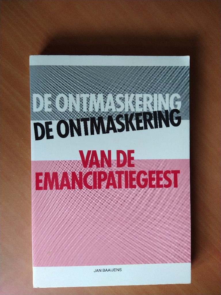 Baaijens, Jan. De ontmaskering van de emancipatiegeest, Ophalen of Verzenden, Zo goed als nieuw, Nederland