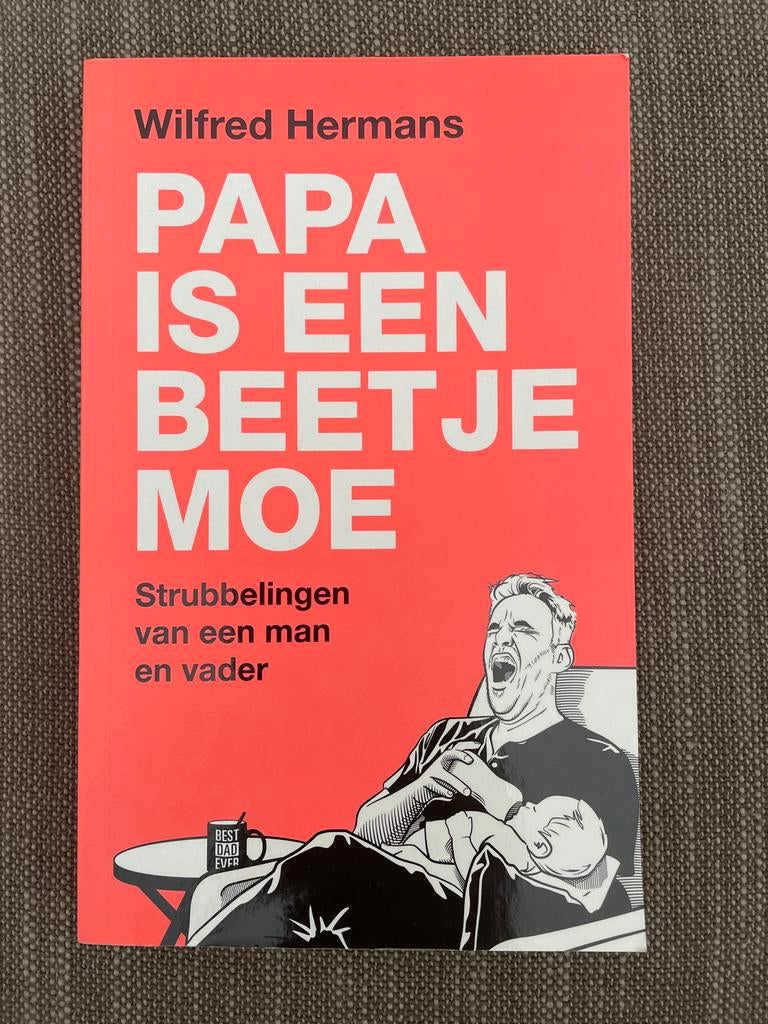 Wilfred Hermans - Papa is een beetje moe, Ophalen of Verzenden, Zo goed als nieuw, Wilfred Hermans